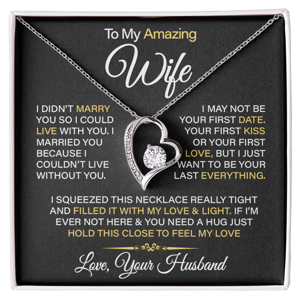 To My Amazing Wife - I Didn't Marry You So I Could Live With You