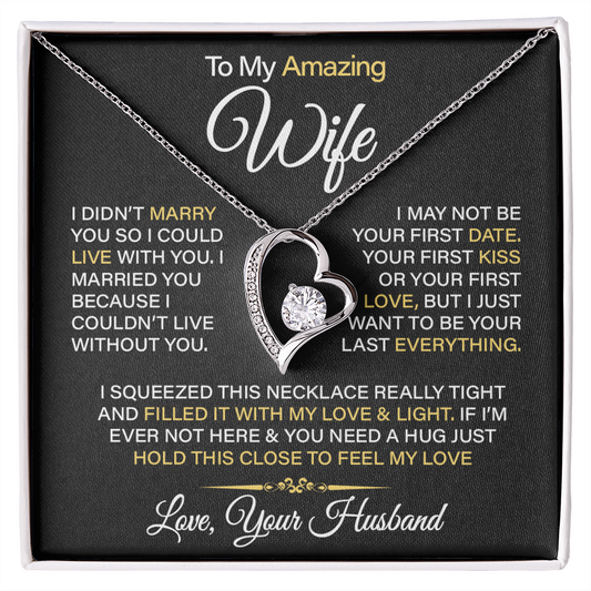 To My Amazing Wife - I Didn't Marry You So I Could Live With You