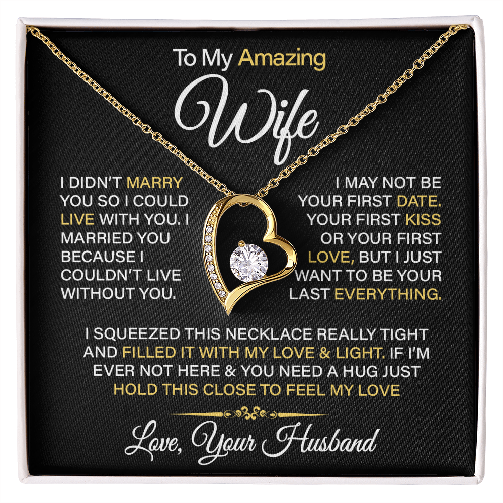 To My Amazing Wife - I Didn't Marry You So I Could Live With You