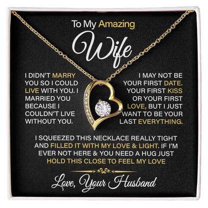 To My Amazing Wife - I Didn't Marry You So I Could Live With You